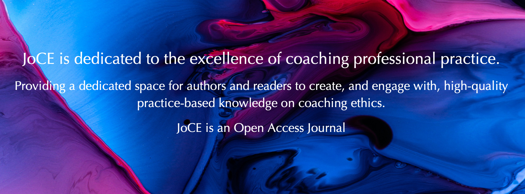 Journal of Coaching Ethics (JoCE) a journal dedicated to the excellence of coaching professional practice